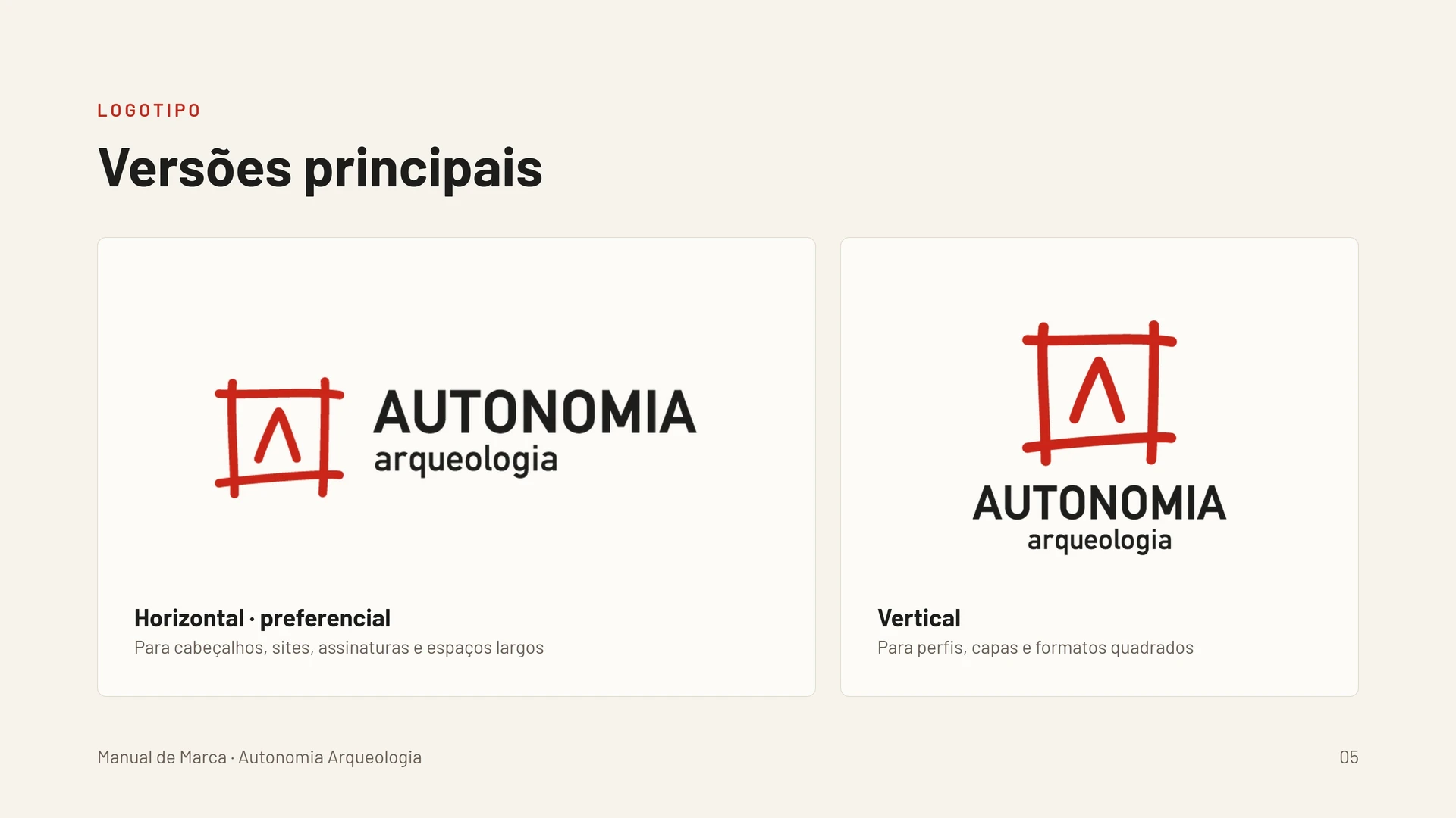 Versões principais: Assinaturas horizontal e vertical da Autonomia Arqueologia.