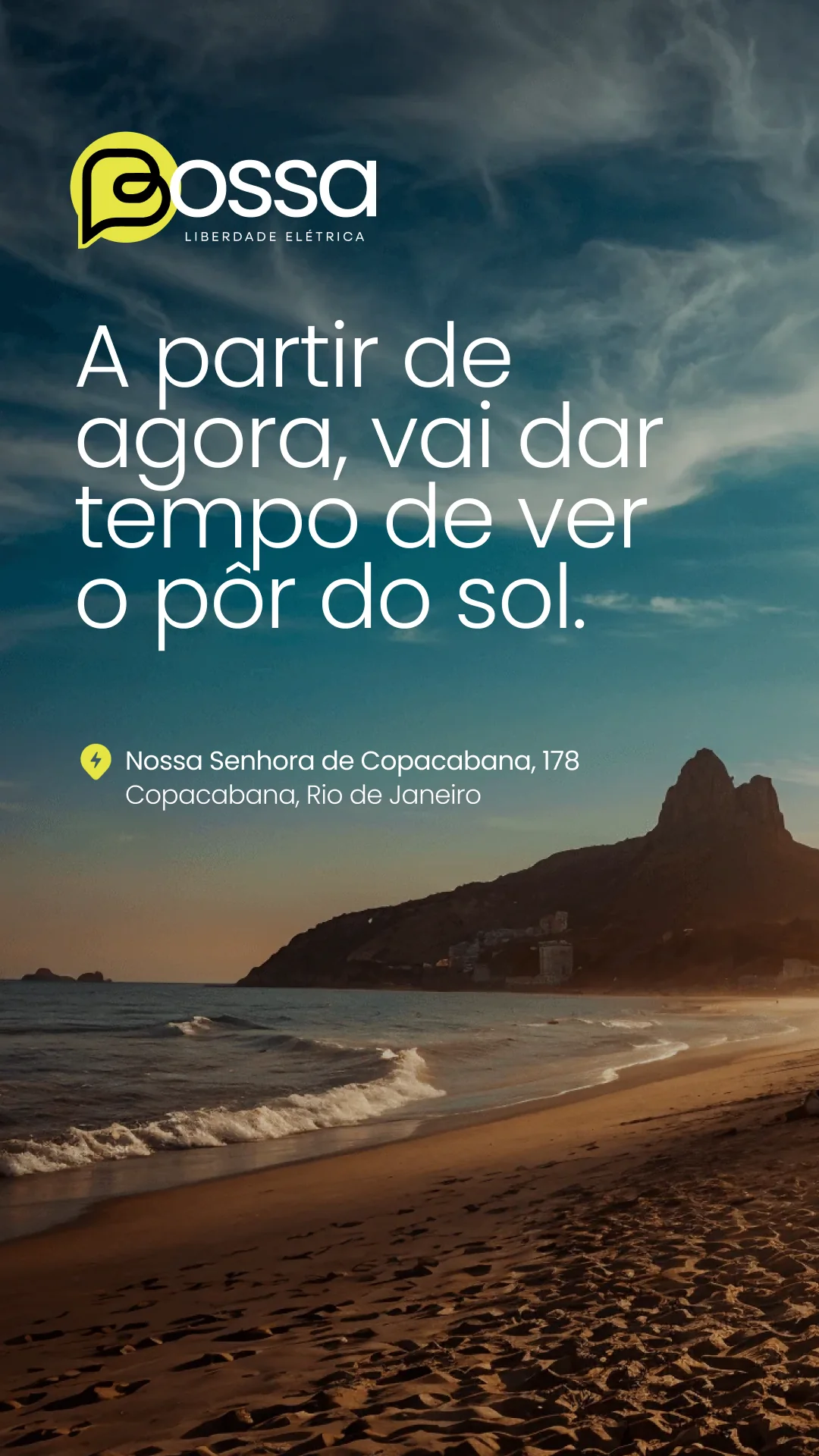Campanha Bossa Elétrica na praia: a partir de agora vai dar tempo de ver o pôr do sol.