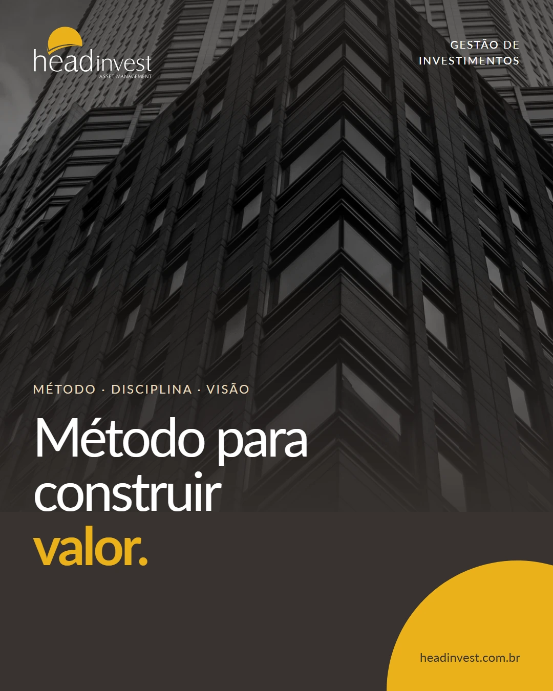 Post Head Invest com arquitetura em destaque e a chamada Método para construir valor.