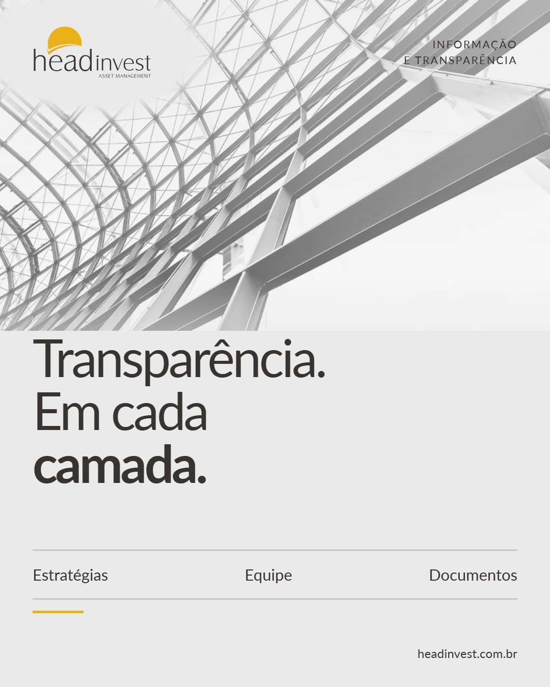 Head Invest: 05 · Transparência Post Transparência em cada camada, com arquitetura e as frentes estratégias, equipe e documentos.