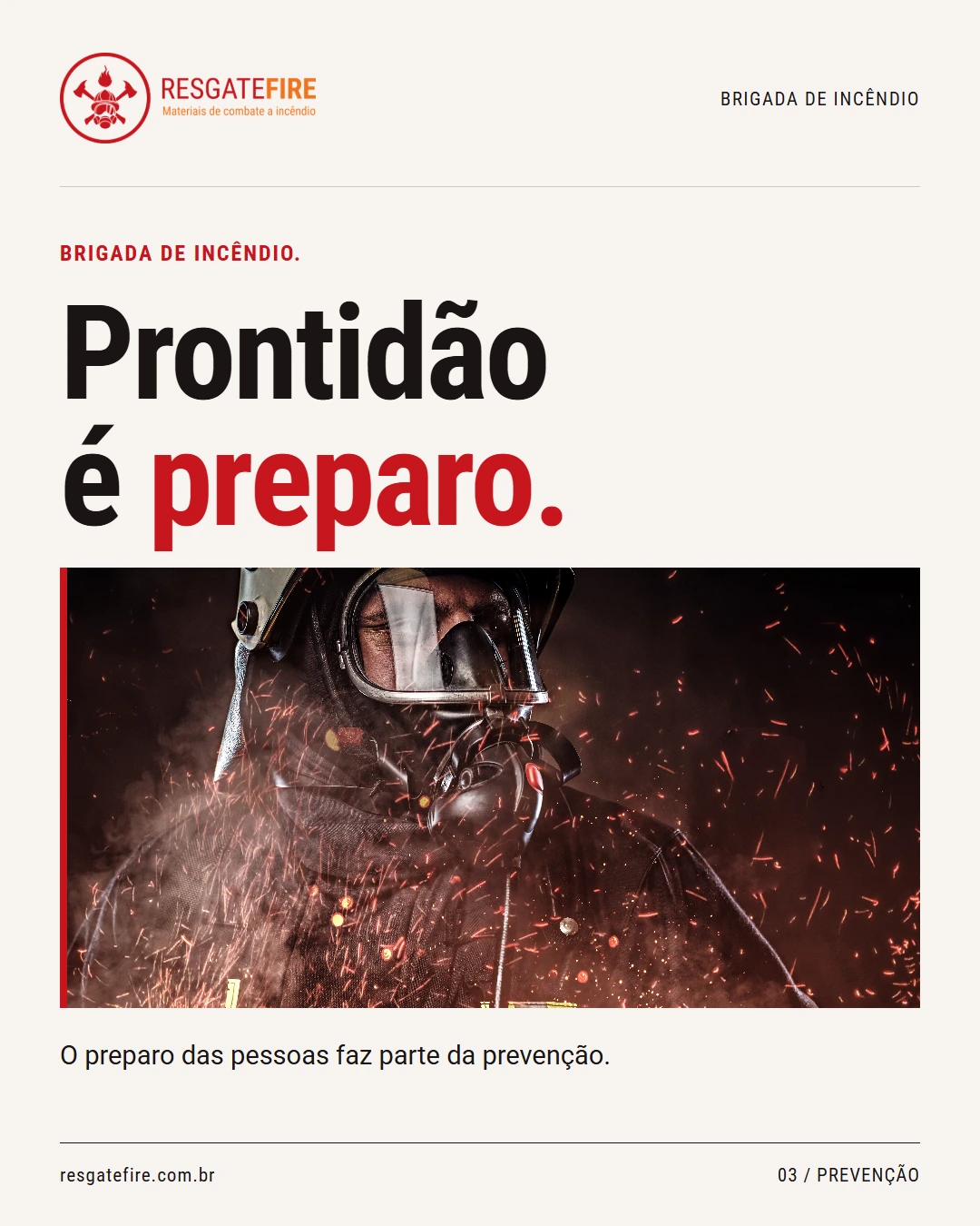 Composição clara com fotografia de bombeiro e chamada: Prontidão é preparo.