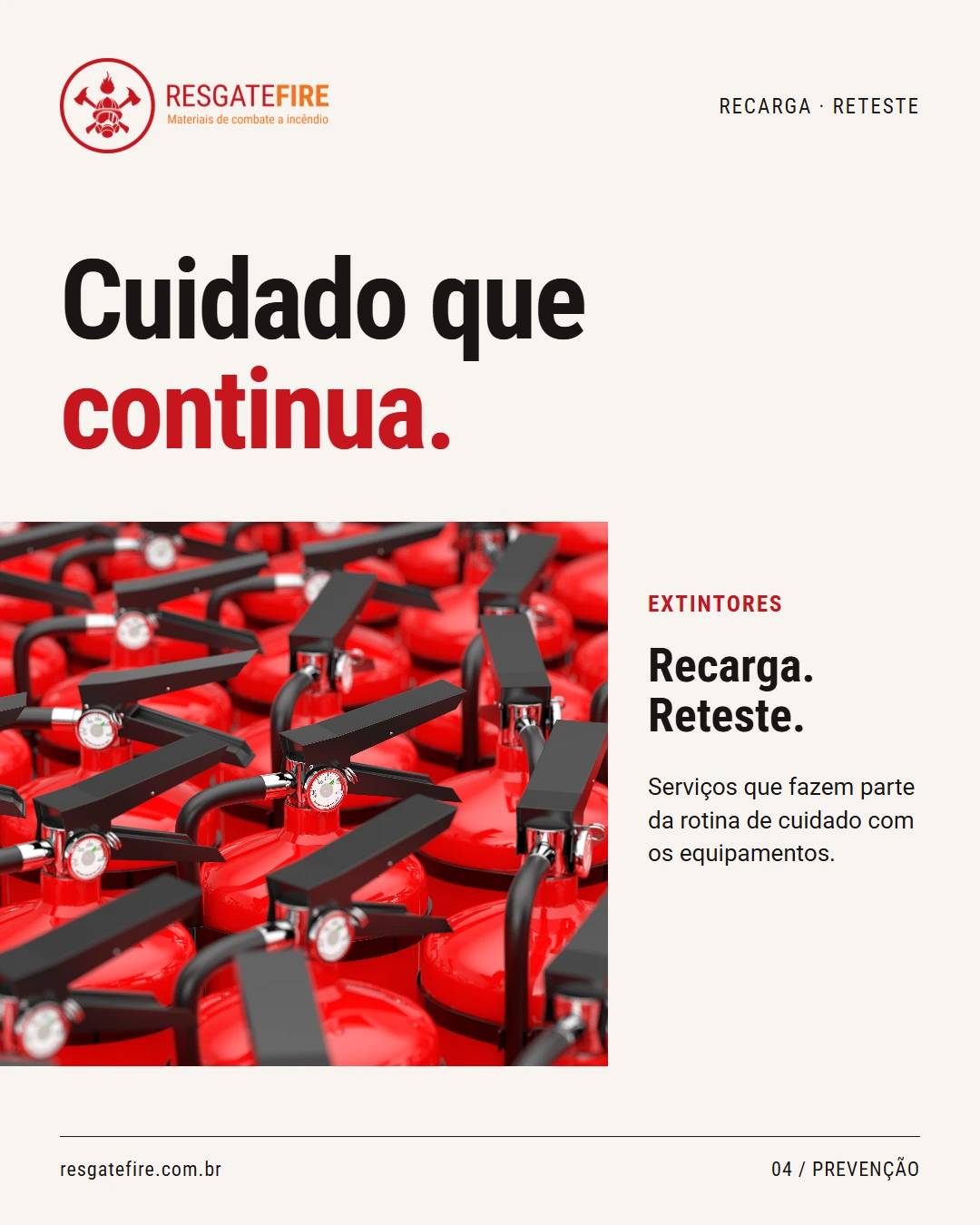 Resgate Fire: 04 · Recarga e reteste Extintores e chamada: Cuidado que continua, recarga e reteste.