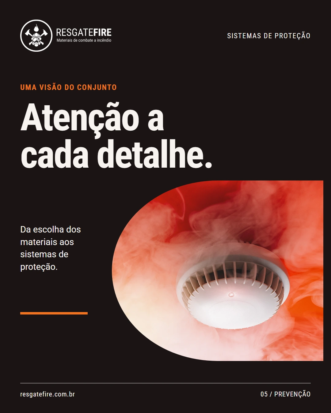 Detector de fumaça e chamada: Atenção a cada detalhe.